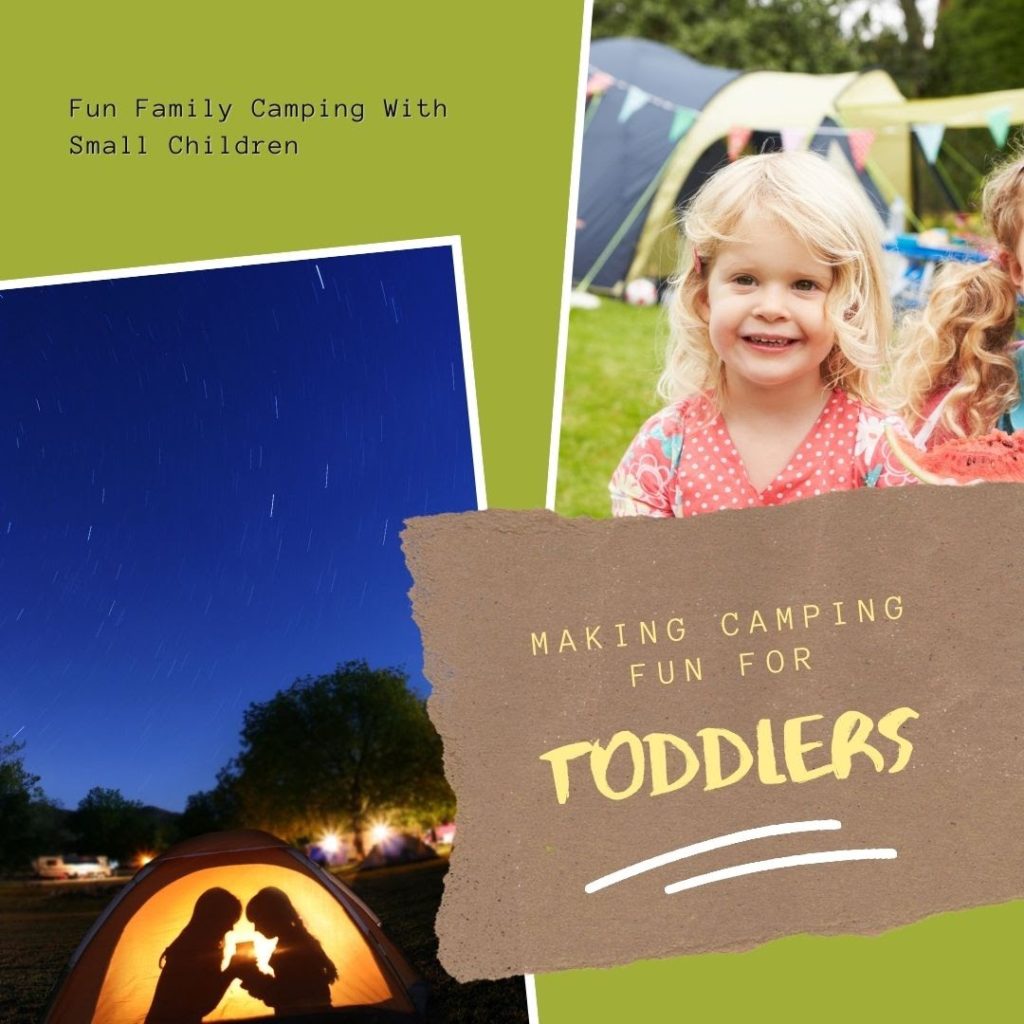 How do you make camping for toddlers fun?